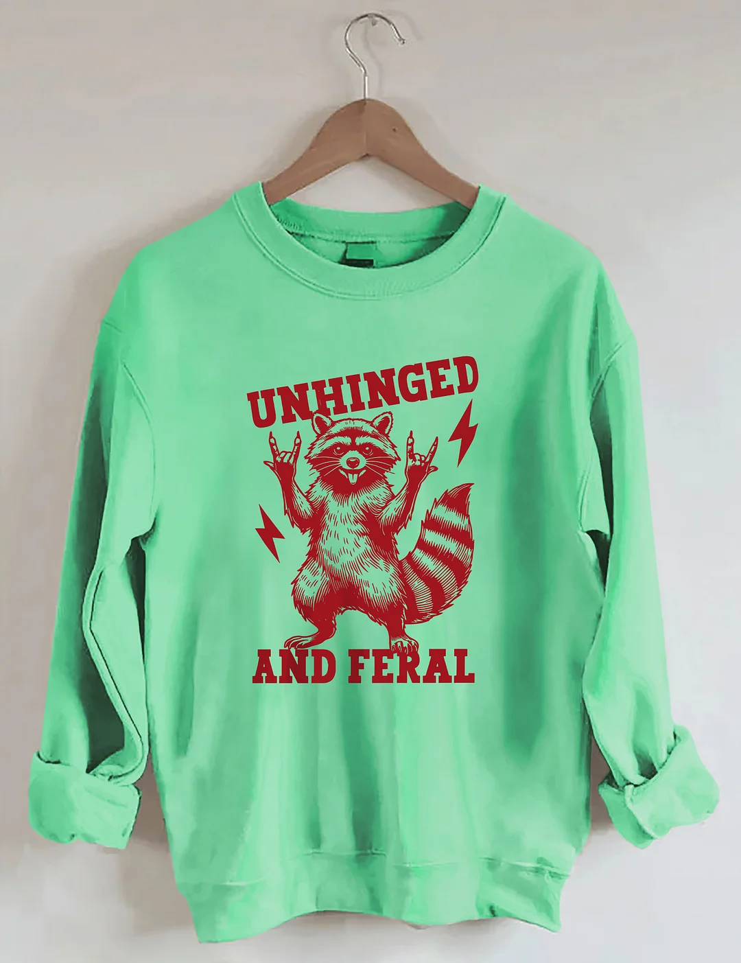 Unhinged And Feral Sweatshirt
