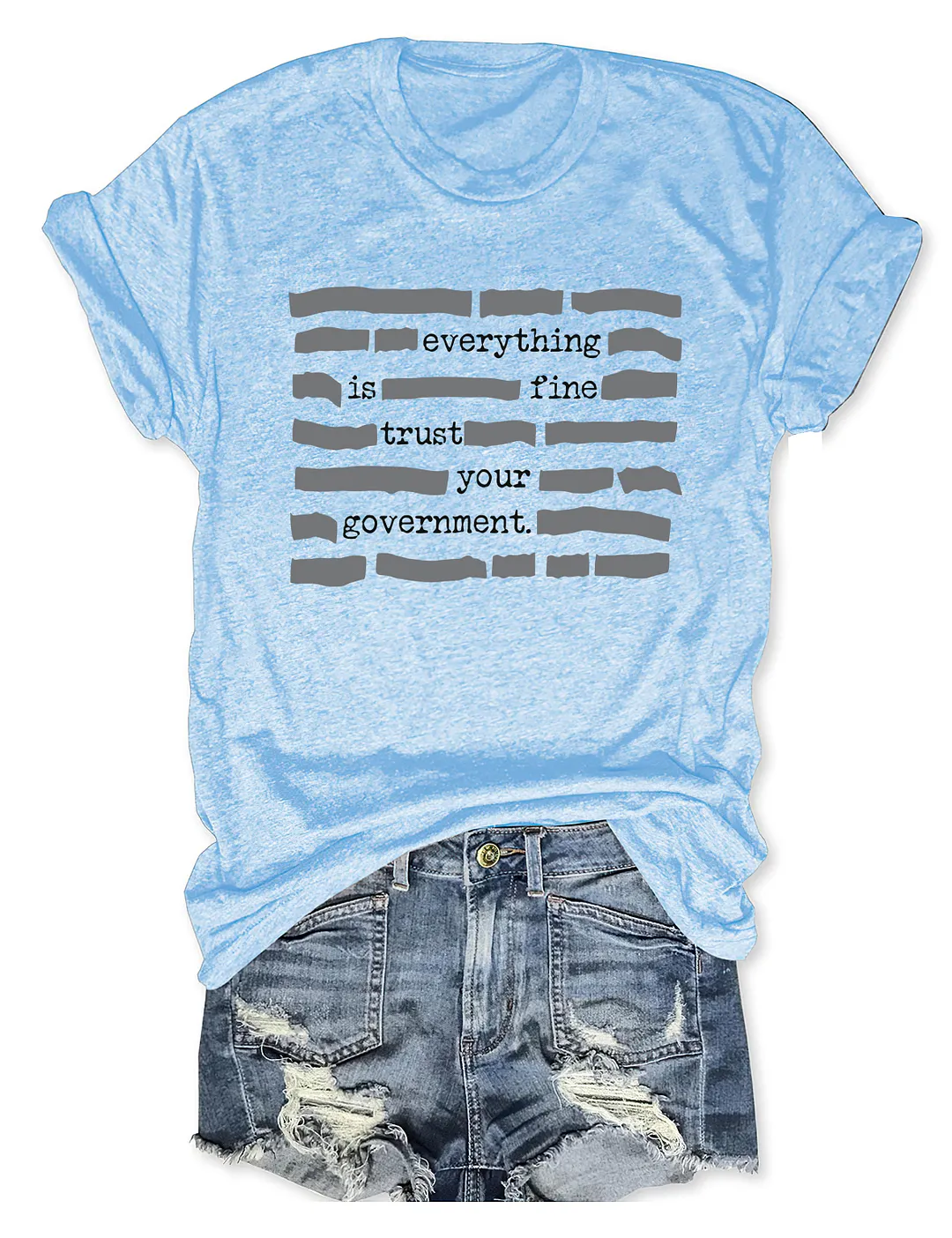 Everything Is Fine Trust Your Government T-shirt