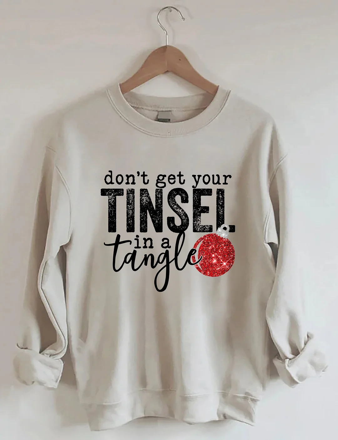 Don't Get Your Tinsel In a Tangle Sweatshirt