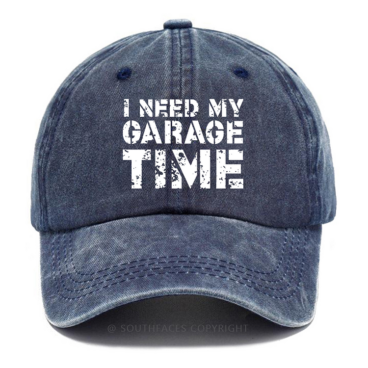I Need My Garage Time Hat