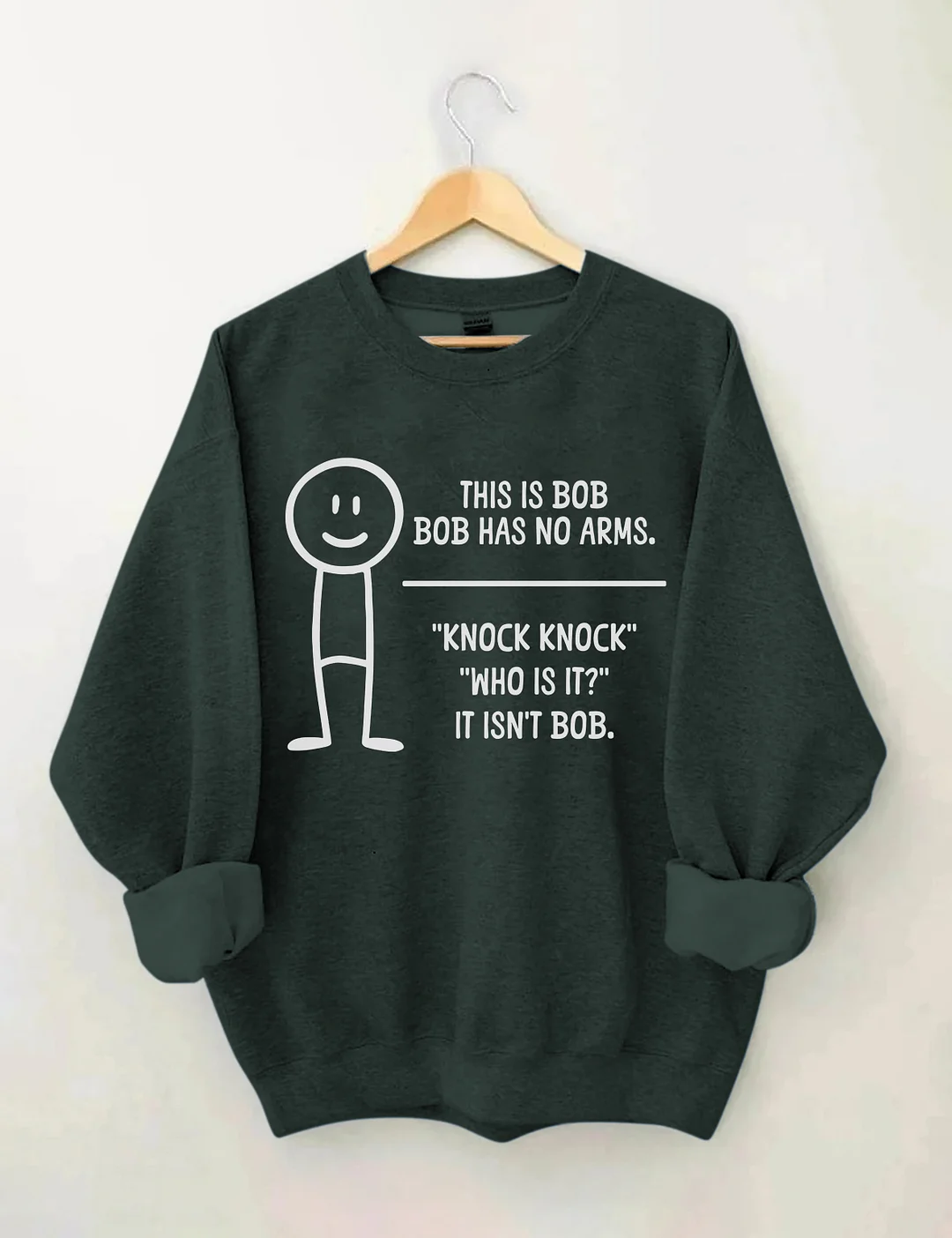 This Is BOB BOB Has No Arms Knock Knock Who Is It It Isn't BOB Sweatshirt