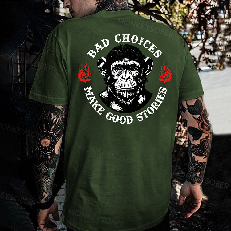Bad Choices Make Good Stories T-shirt