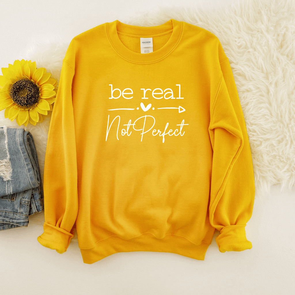 Roseslives Be Real Not Perfect Sweatshirt #BRNP1