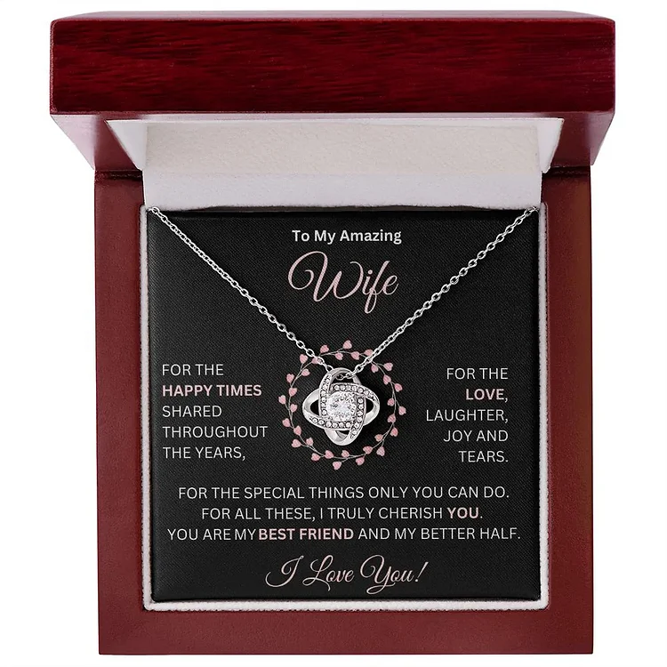 To My Amazing Wife- S925 Love Knot Necklace "I love you. Forever and Always" Gifts For Lover