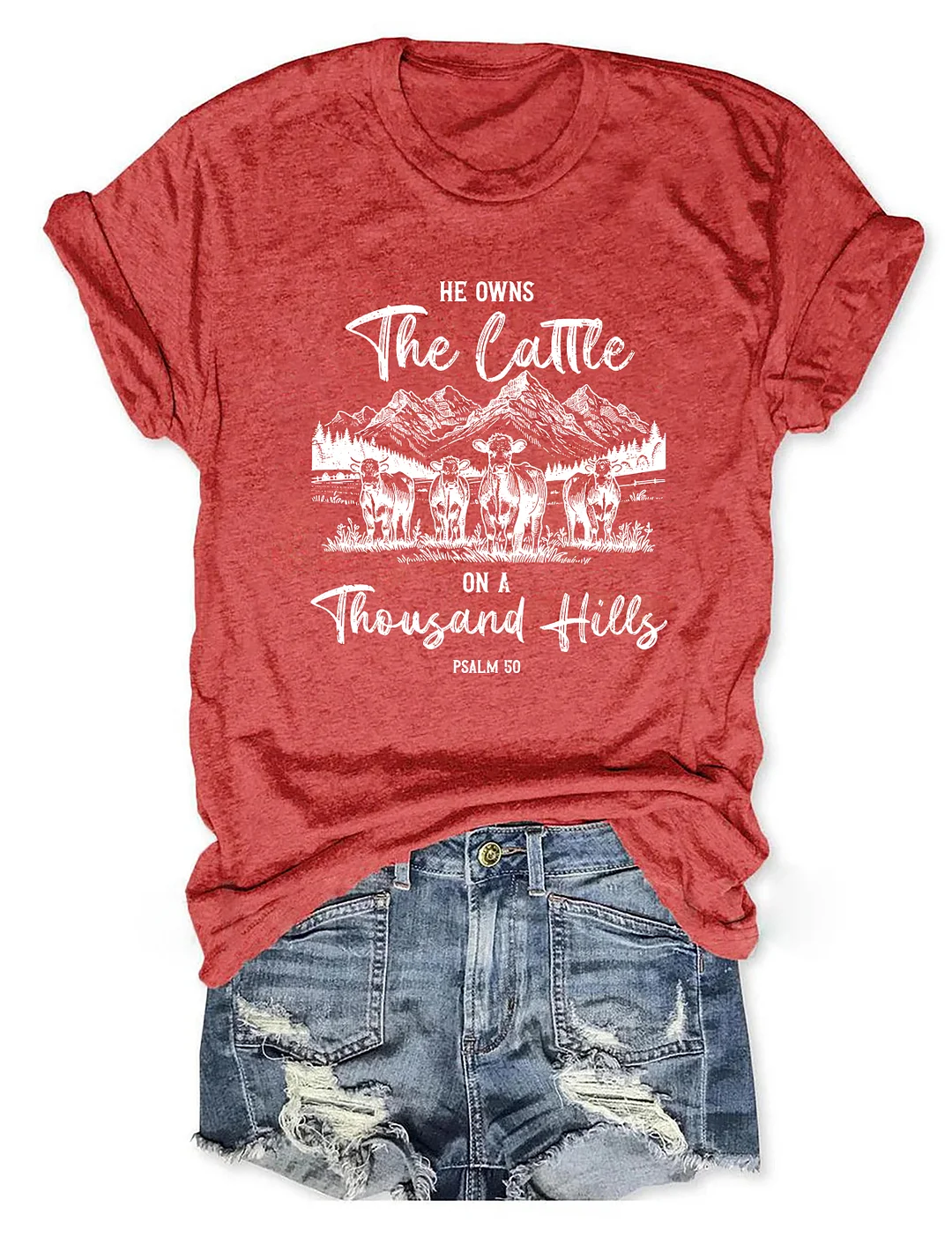 He Owns The Cattle On A Thousand Hills T-Shirt