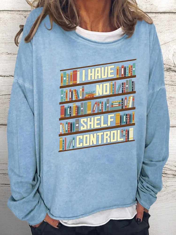 I Have No Shelf Control Women Loose Sweatshirt