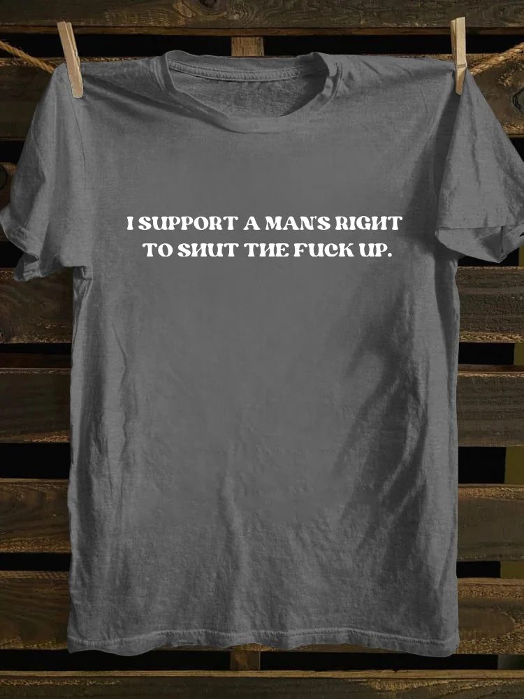  I Support A Man's Right To STFU T-shirt
