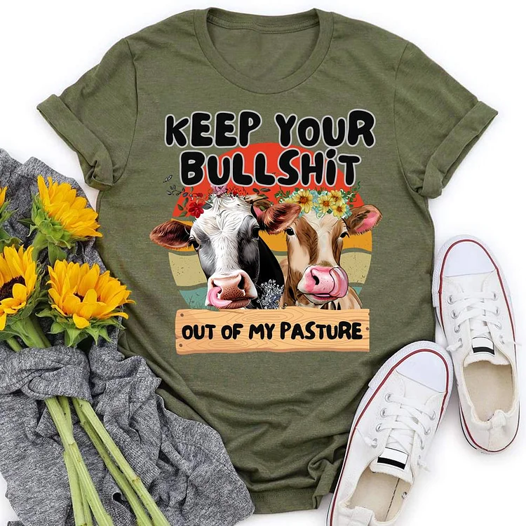 Keep Your Bullshit Out Of My Pasture Round Neck T-shirt-0019840