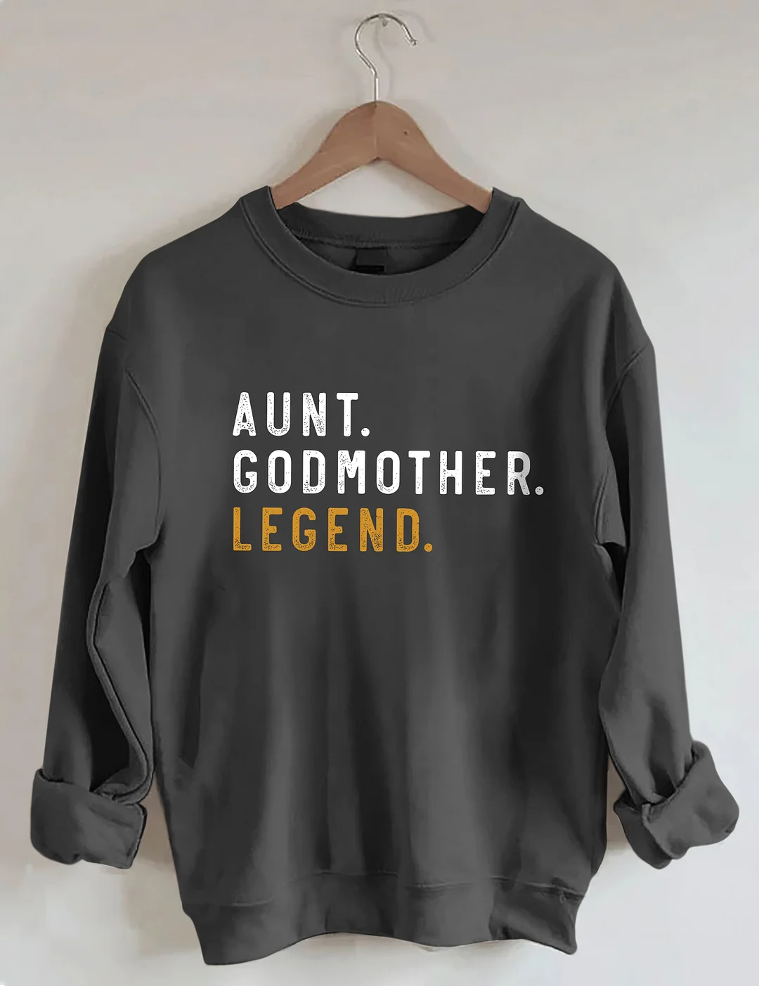 Aunt Godmother Legend Sweatshirt
