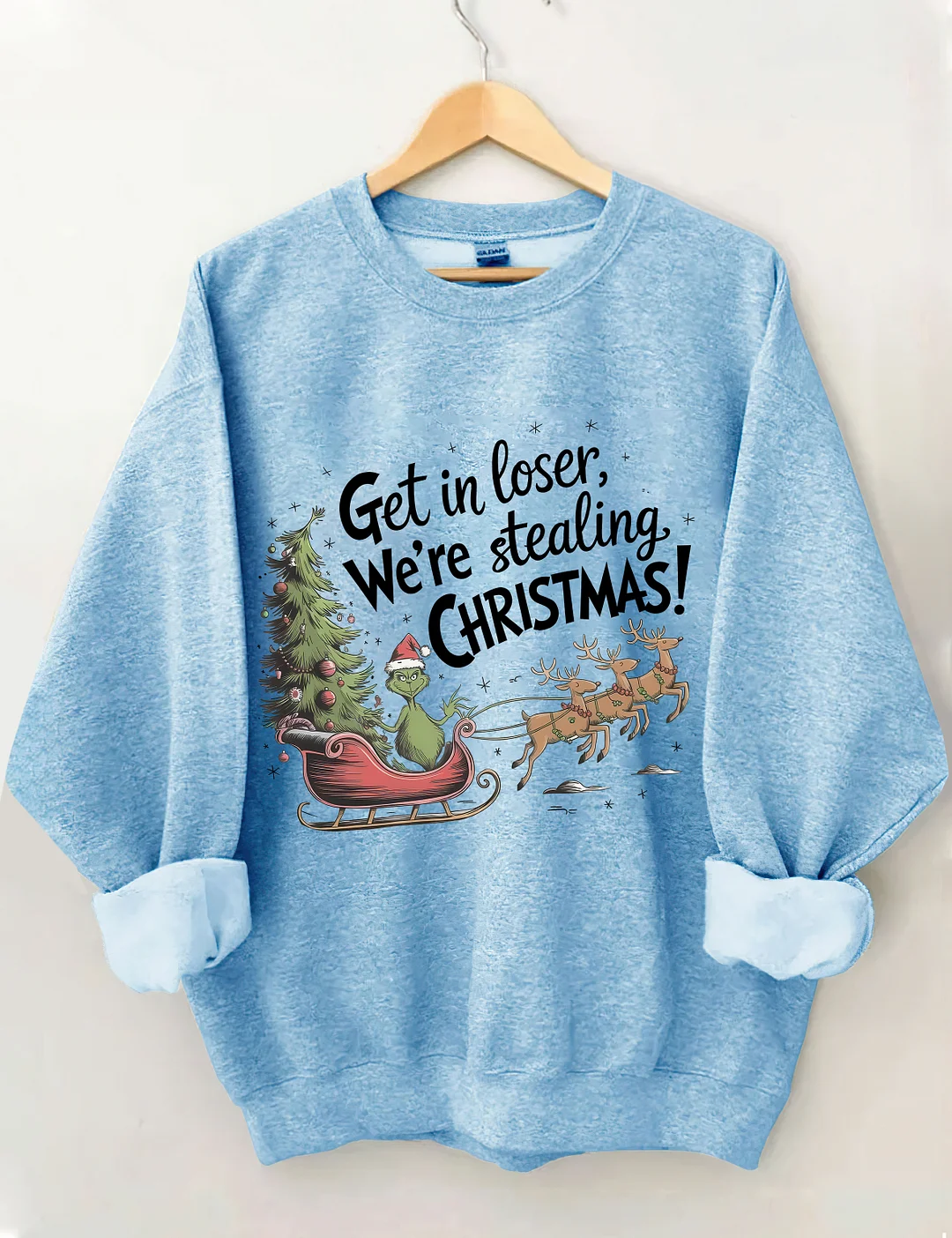 Get In Loser We're Stealing Christmas Sweatshirt