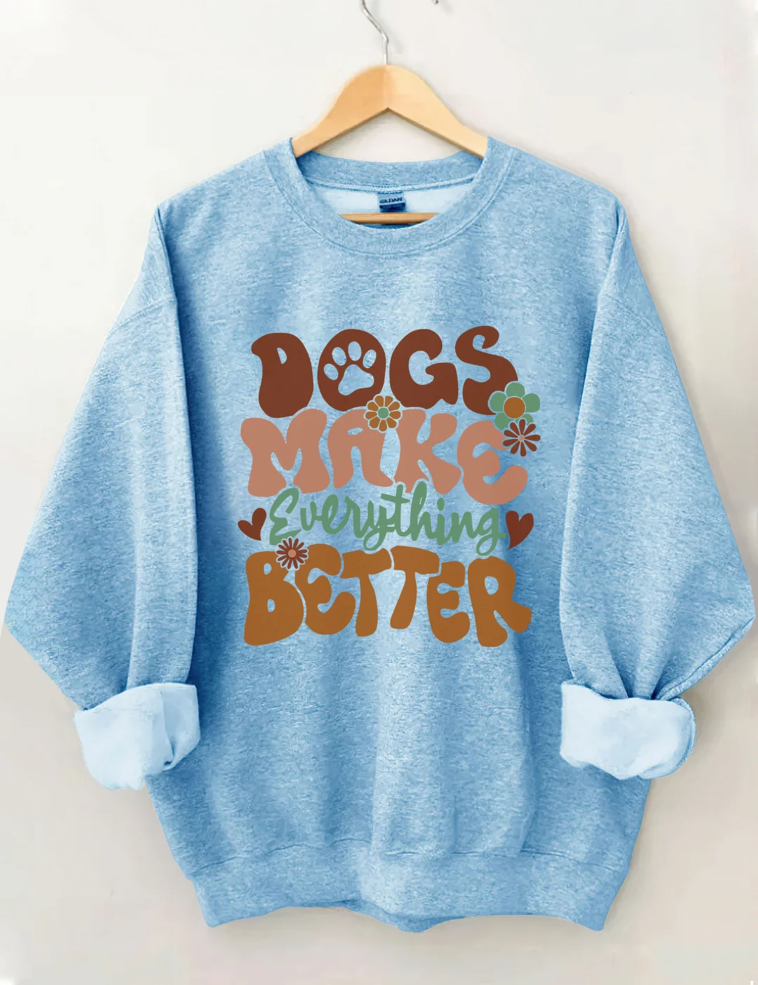 Dogs Make Everything Better Sweatshirt