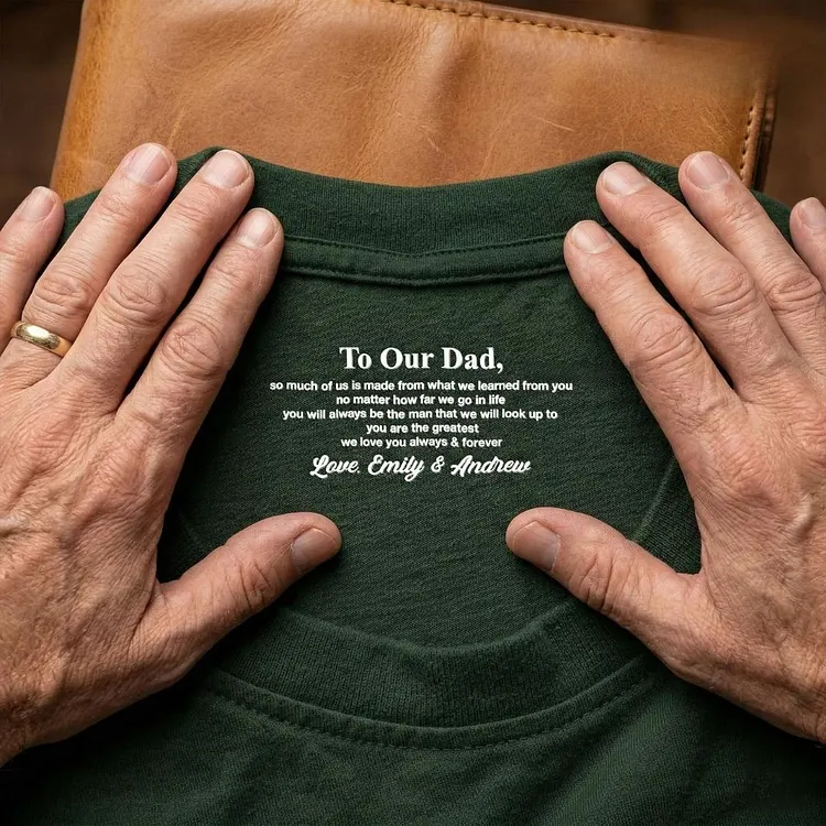 Custom Hidden Message for Dad Unisex T-Shirt, Sweatshirt & Hoodie &ndash; Personalized Inside Collar Name Gift for Father