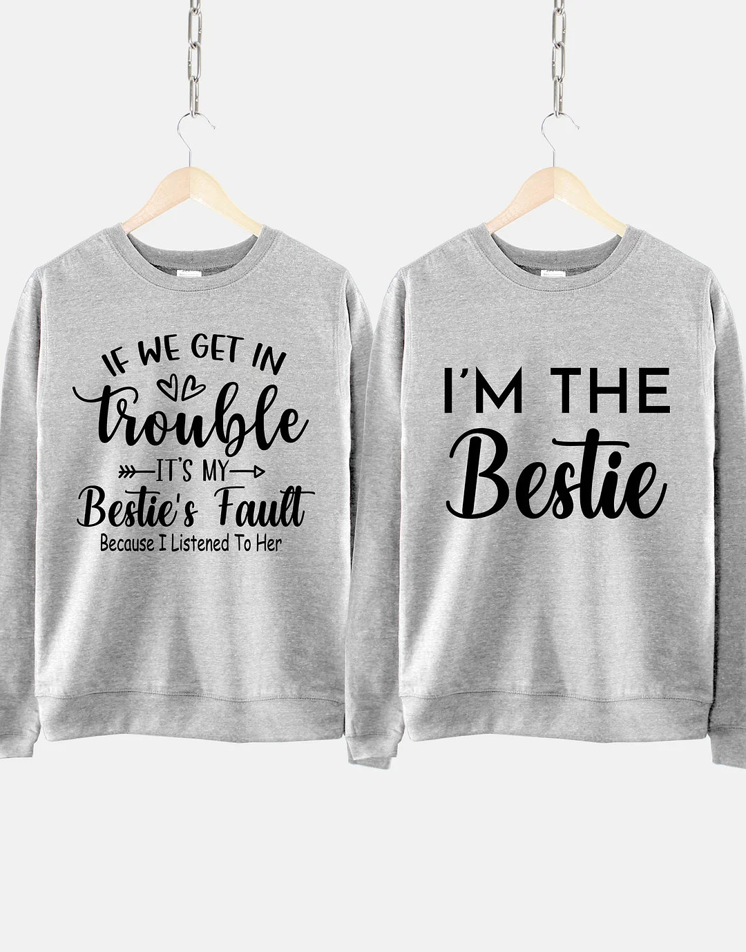 If We Get In Trouble It's My Bestie's Fault Sweatshirt