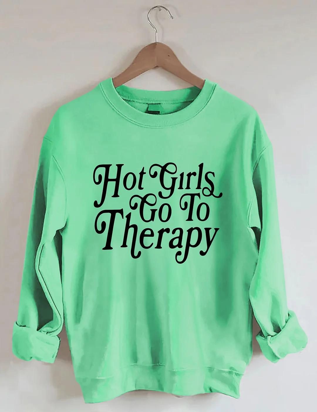 Hot Girls Go To Therapy Sweatshirt