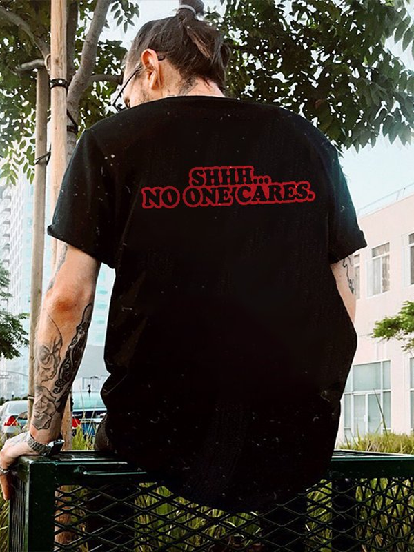 Shhh... No One Care Printed T-shirt