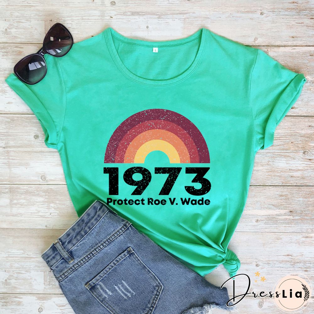 Feminist T-Shirt 1973 Protect Roe V. Wade Shirt Women'sRight Shirts WomenFashionCasualPureCottonVintage Top