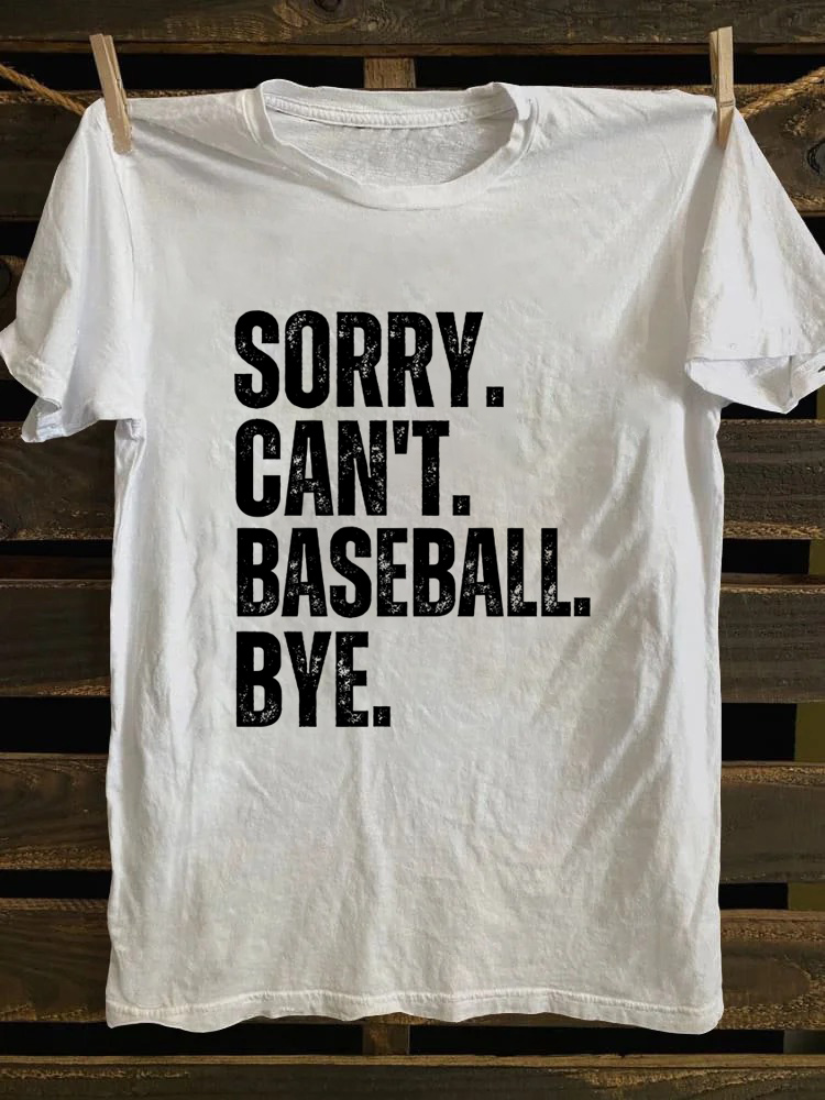 Sorry Can't Baseball Bye T-shirt