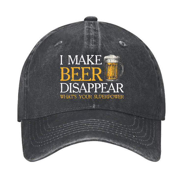 I Make Beer Disappear What's Your Superpower Hat
