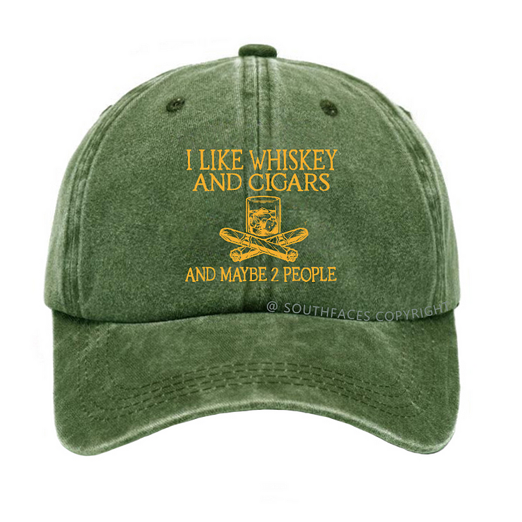 I like Whiskey And Cigars And Maybe 2 People Funny Hat