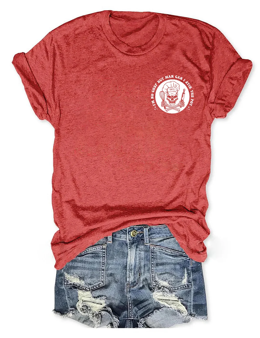 I&rsquo;M No Chef But Man Can I Stir The Pot T-Shirt