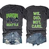 Dark Side Seattle We Did Not Care Tee