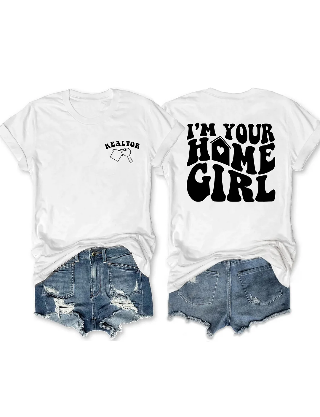 I'm Your Home Girl Realtor T-shirt