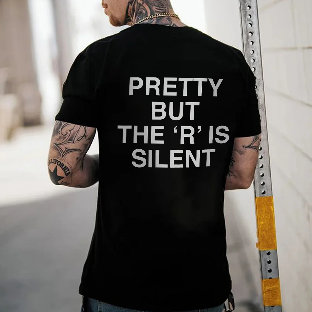 Pretty But The 'R' Is Silent Printed Men's T-shirt  -  