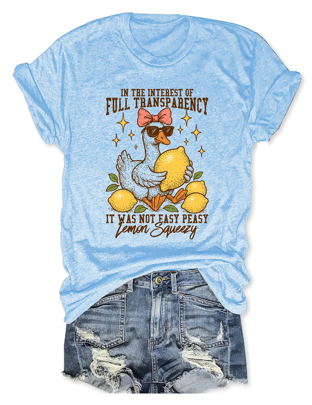 In The Interest of Full Transparency It Was Not Easy Peasy Lemon Squeezy T-shirt