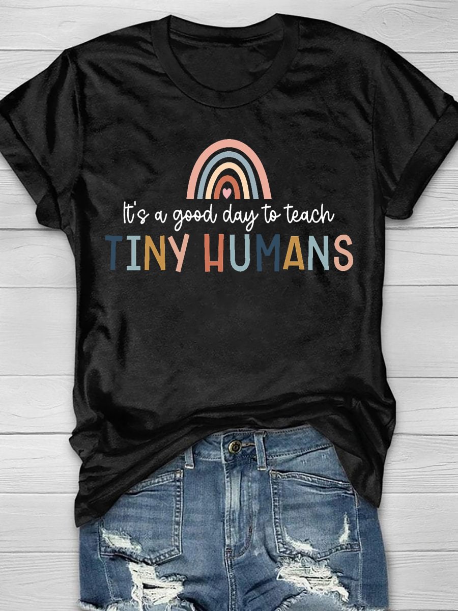 It's A Good Day To Teach Tiny Humans Print Short Sleeve T-shirt