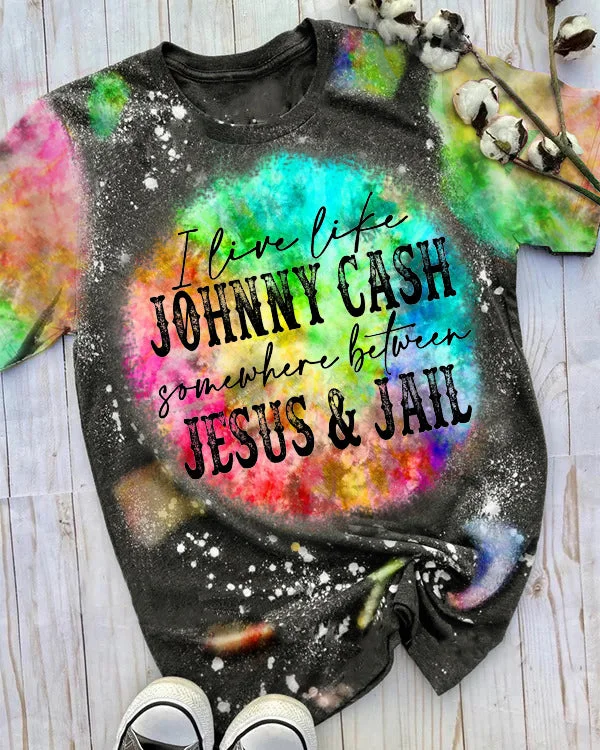 I Live Like Johnny Cash Somewhere Between Jesus & Jail T-Shirt