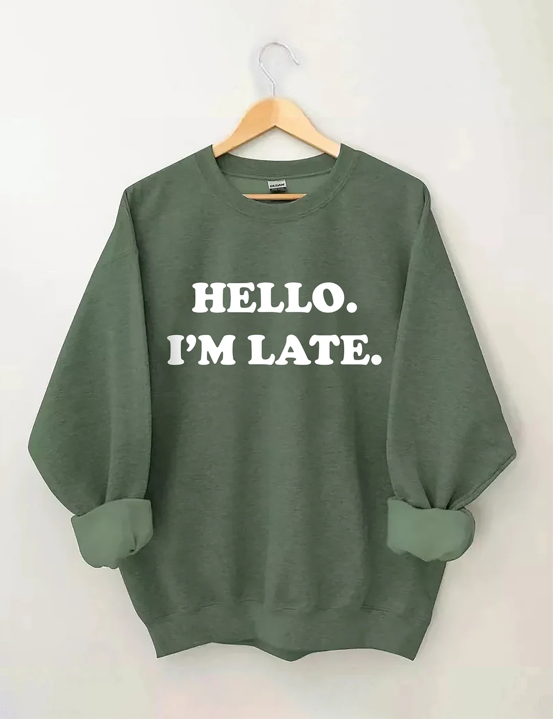 Hello I'm Late Sweatshirt