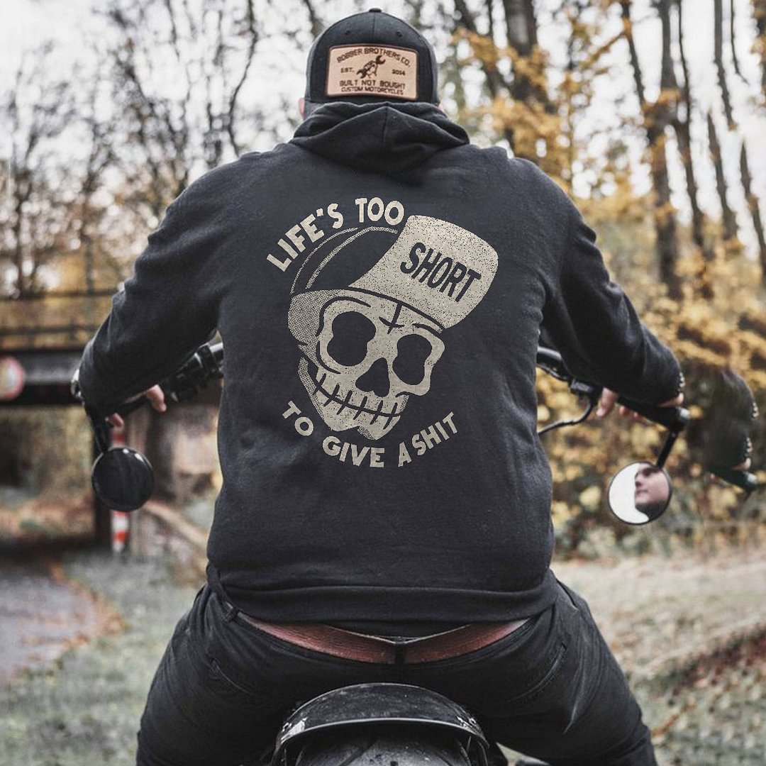 Life's Too Short To Give A Shit Printed Hoodie