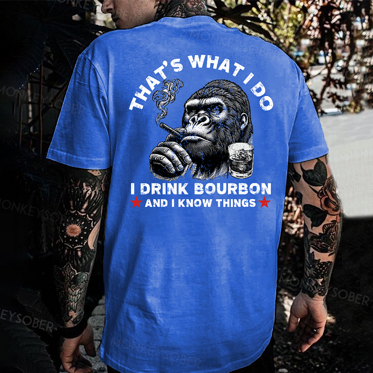 That's What I Do I Drink Bourbon And I Know Things T-shirt