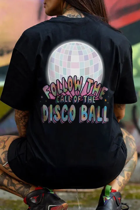FOLLOW THE CALL OF THE DISCO BALL Graphic Printing Casul Women's Short-sleeved T-shirt