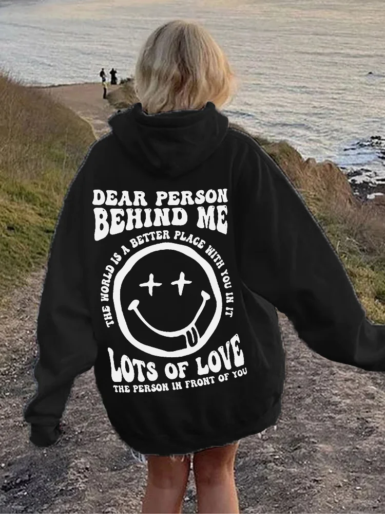 Dear Person Behind Me the World Is A Better Place Hoodie