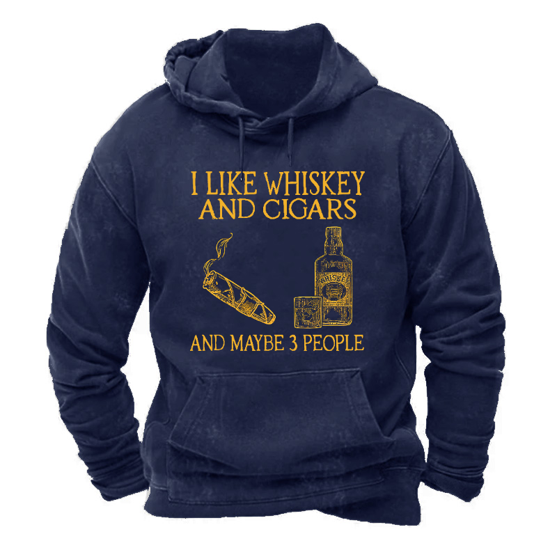 I Like Whiskey And Cigars And Maybe 3 People Hoodie