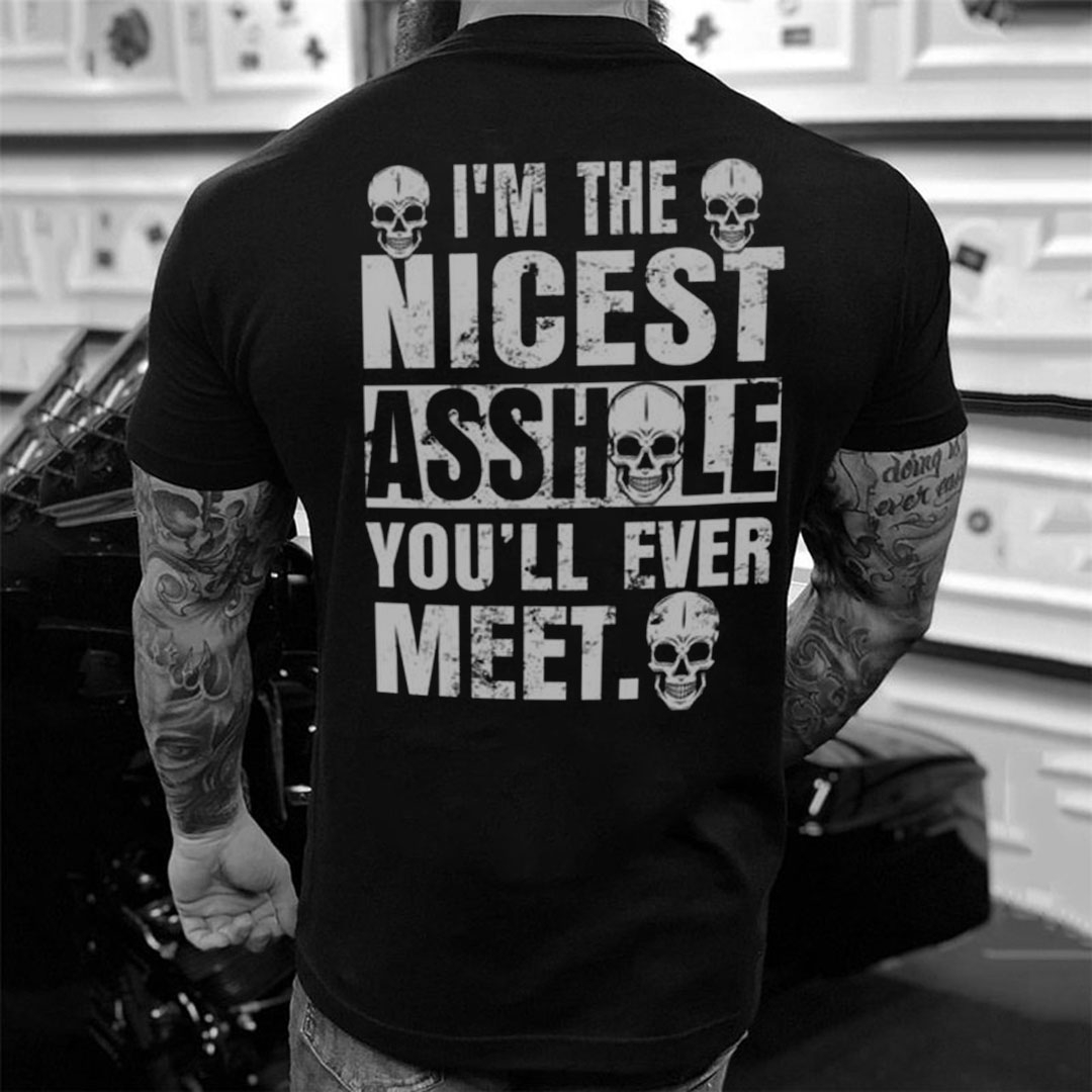 I M The Nicest Asshole You Ll Ever Meet Print Mens Short Sleeve T Shirt