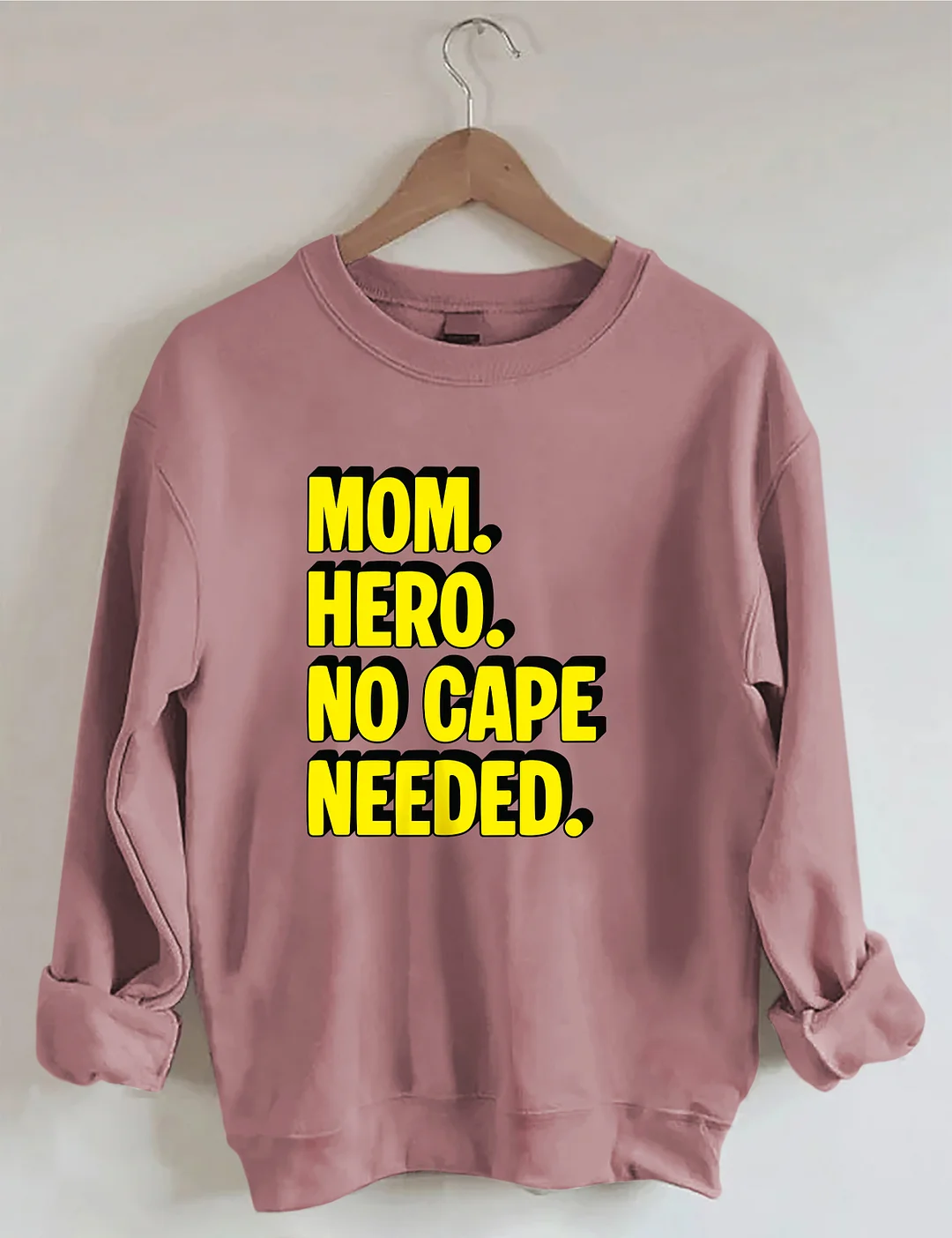 Mom Hero No Cape Needed Sweatshirt