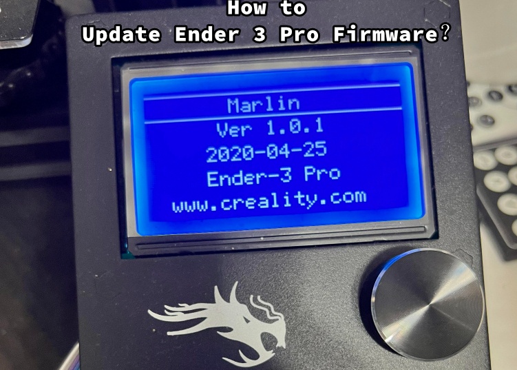 Easy Ender 3 Pro Firmware Update StepbyStep Guide