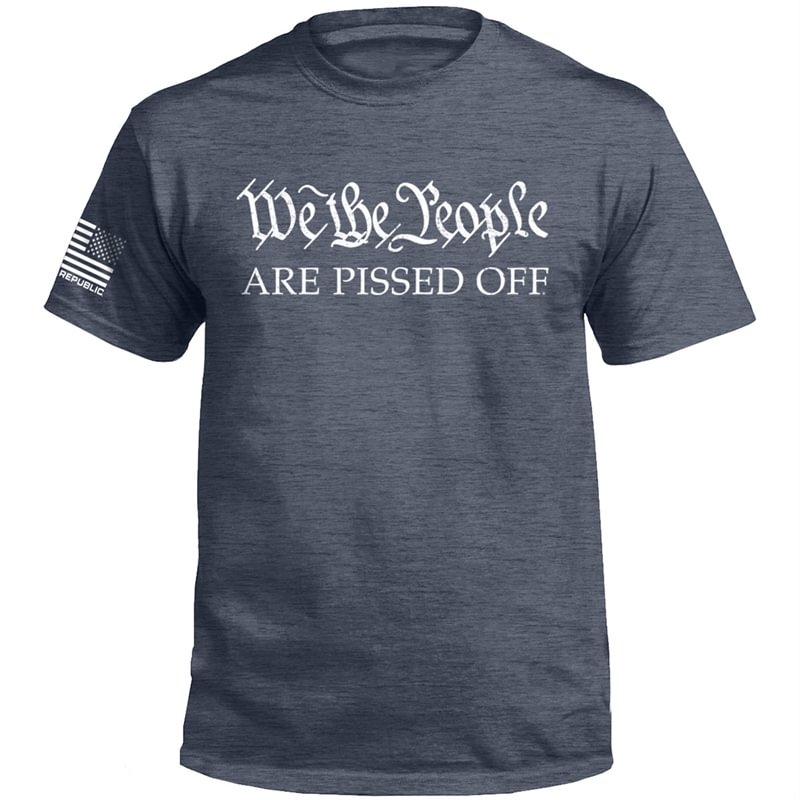 “We The People ARE PISSED OFF”Printed T-Shirt