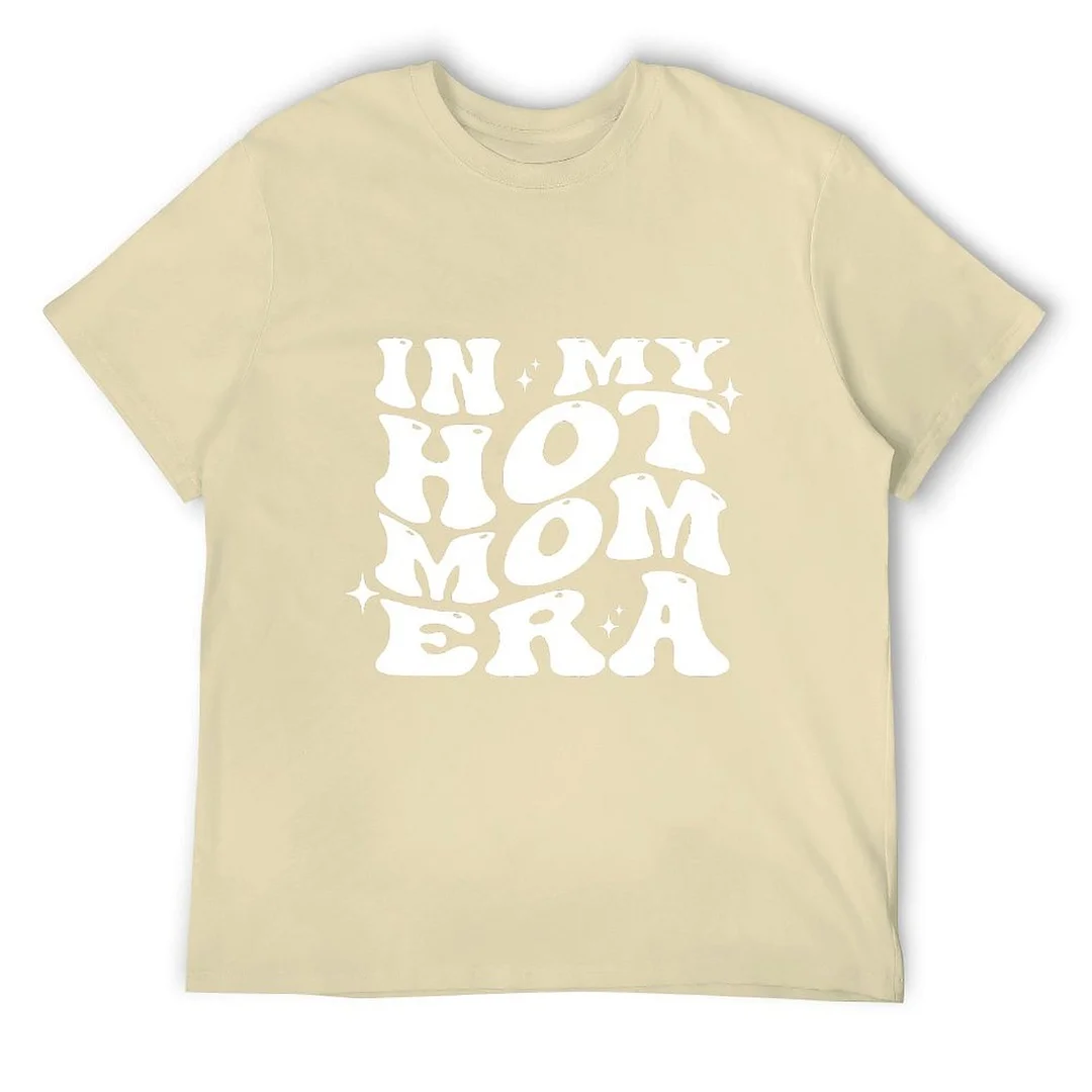 Printed Unisex Short Sleeve Cotton T-shirt for Men and Women Pattern In My Hot Mom Era