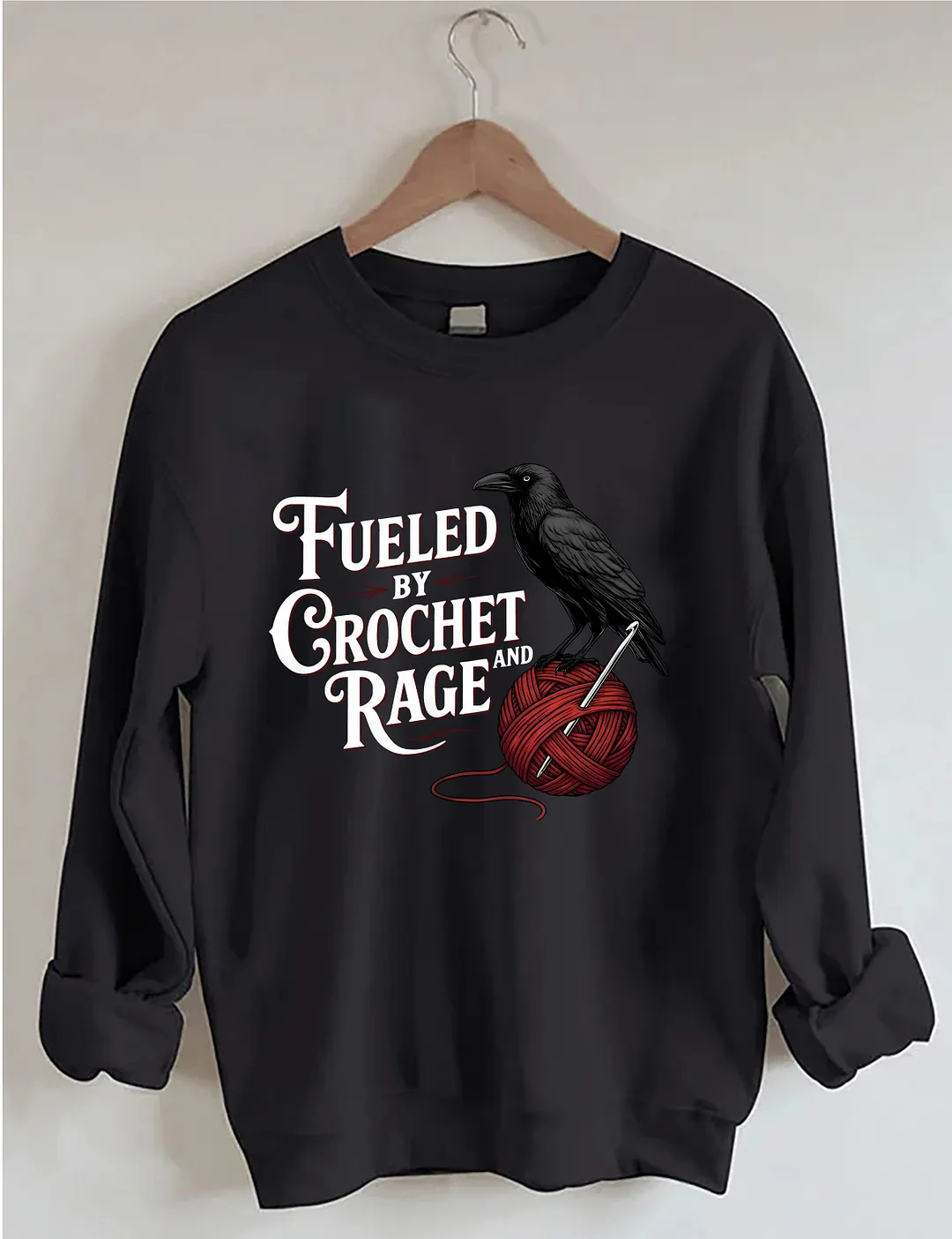 Fueled By Crochet And Rage Sweatshirt