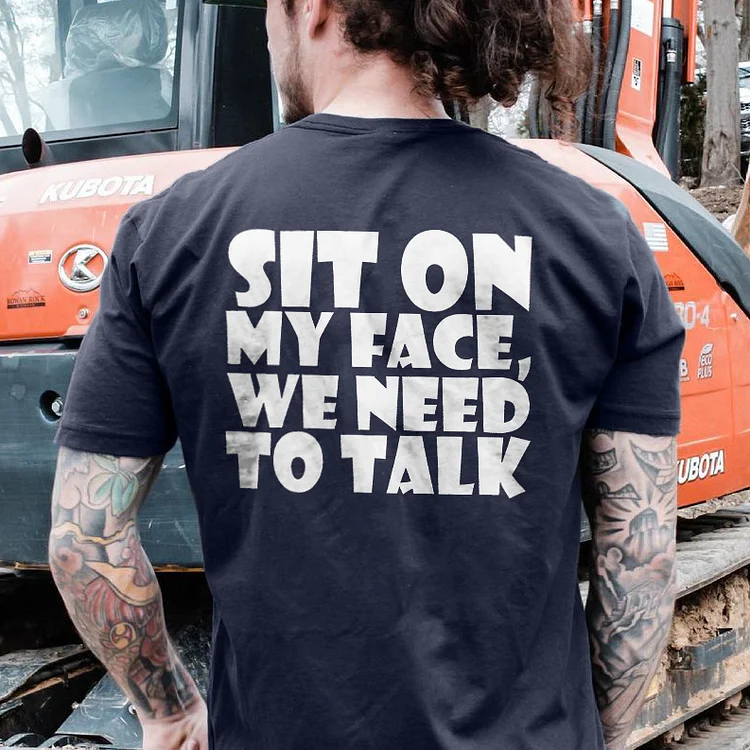 Sit On My Face We Need To Talk T-shirt