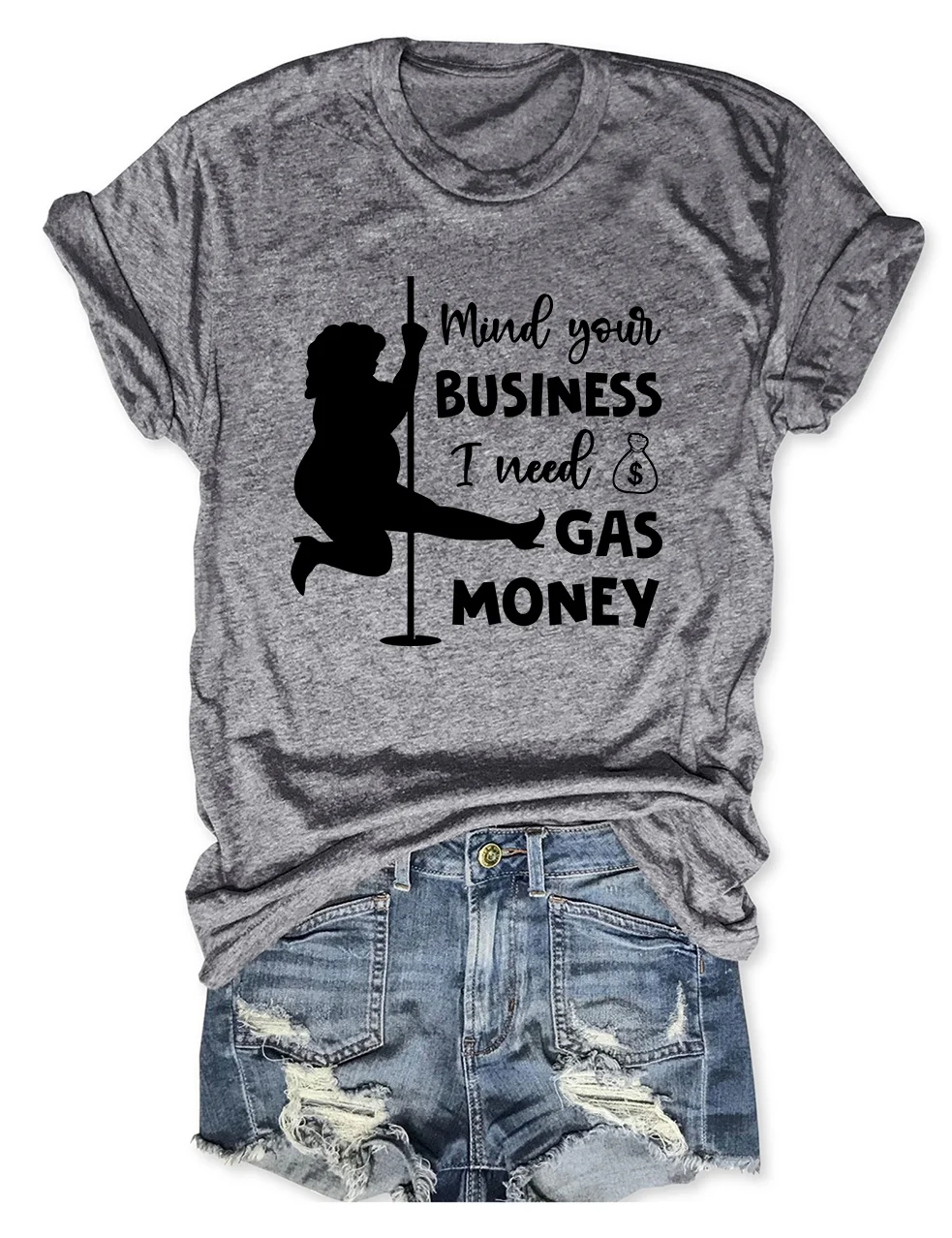 Mind Your Business I Need Gas Money T-Shirt
