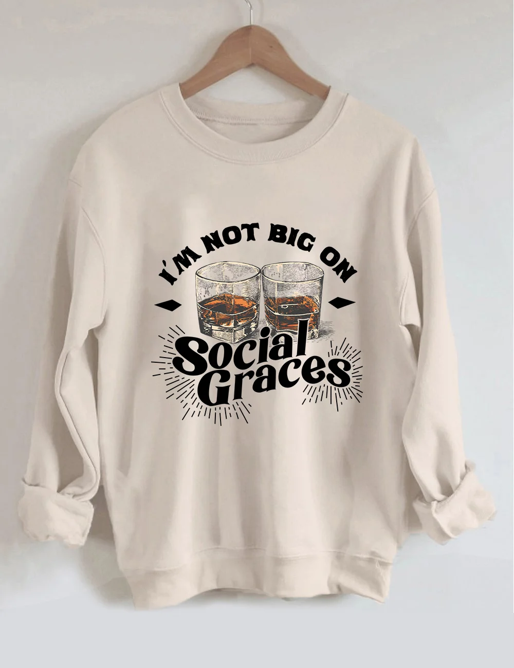 I'm Not Big on Social Graces Sweatshirt