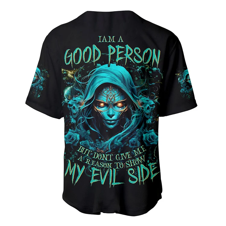 Lady Skull Baseball Jersey Iam A Good Person But Don't Give Me Are To Show My Evil Side