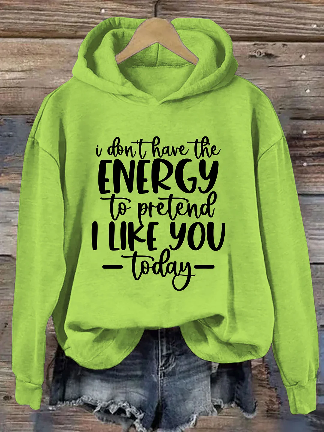 I Don't Have The Energy To Pretend To Like You Today Hoodie