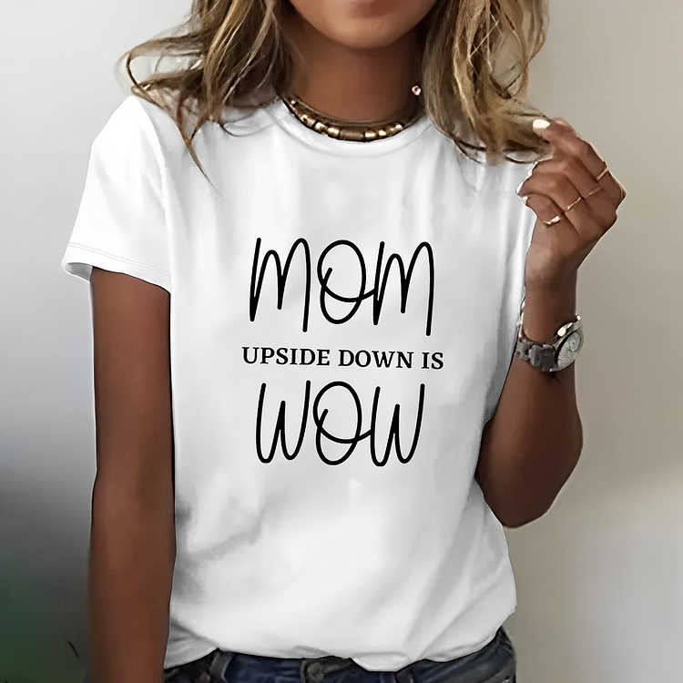Mom Upside Down Is Wow T-shirt