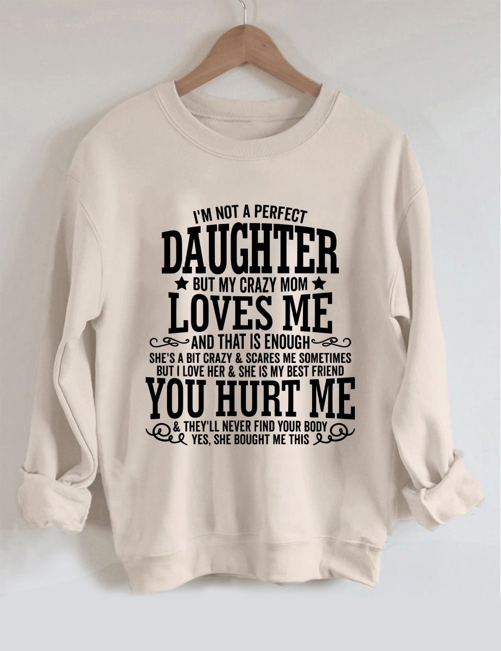 I'm Not A Perfect Daughter But My Crazy Mom Loves Me Sweatshirt