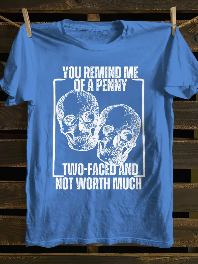 You Remind Me Of A Penny T-shirt